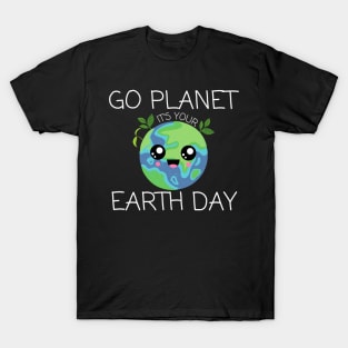 Go Planet Its Your Earth Day special Art T-Shirt